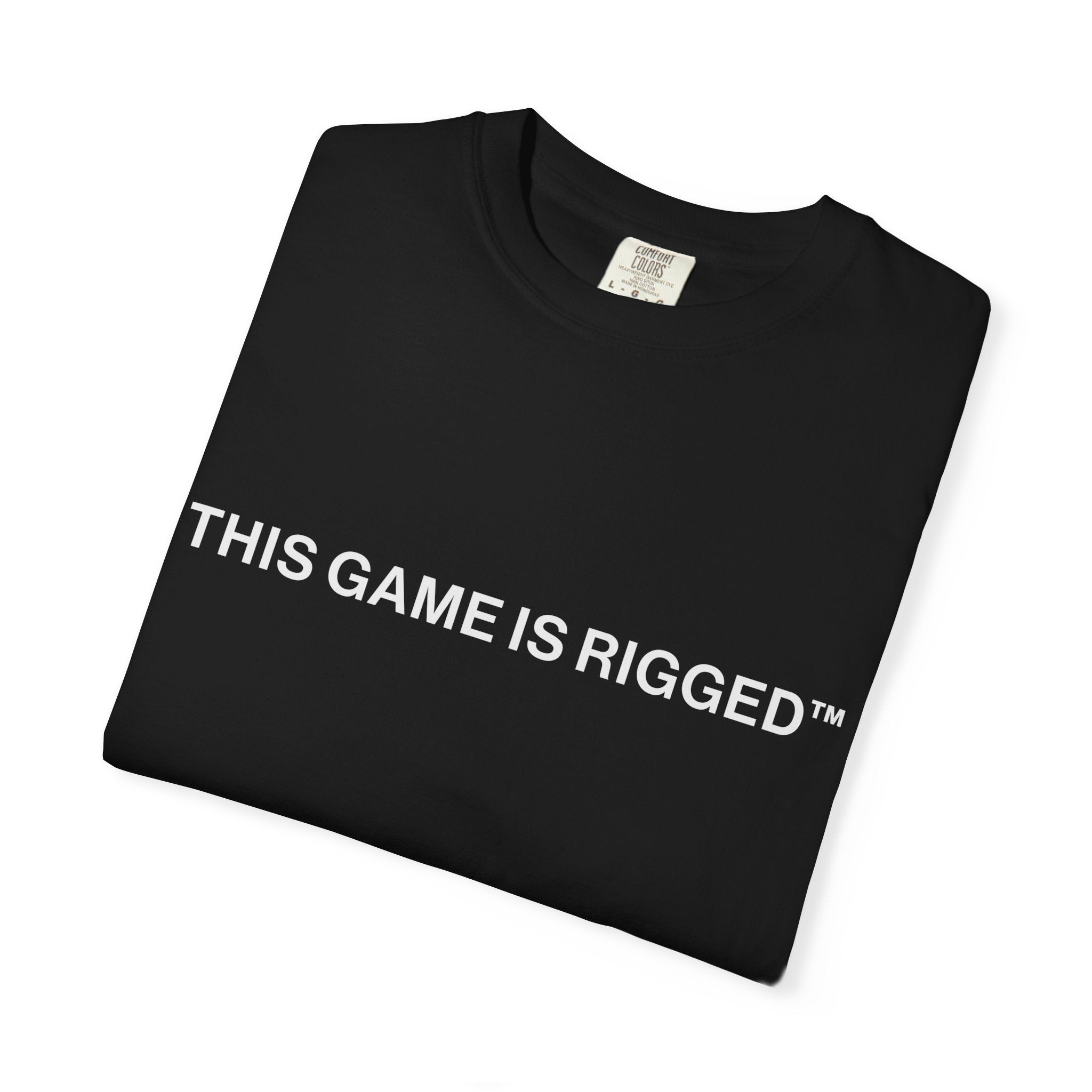 THIS GAME IS RIGGED™ TEE