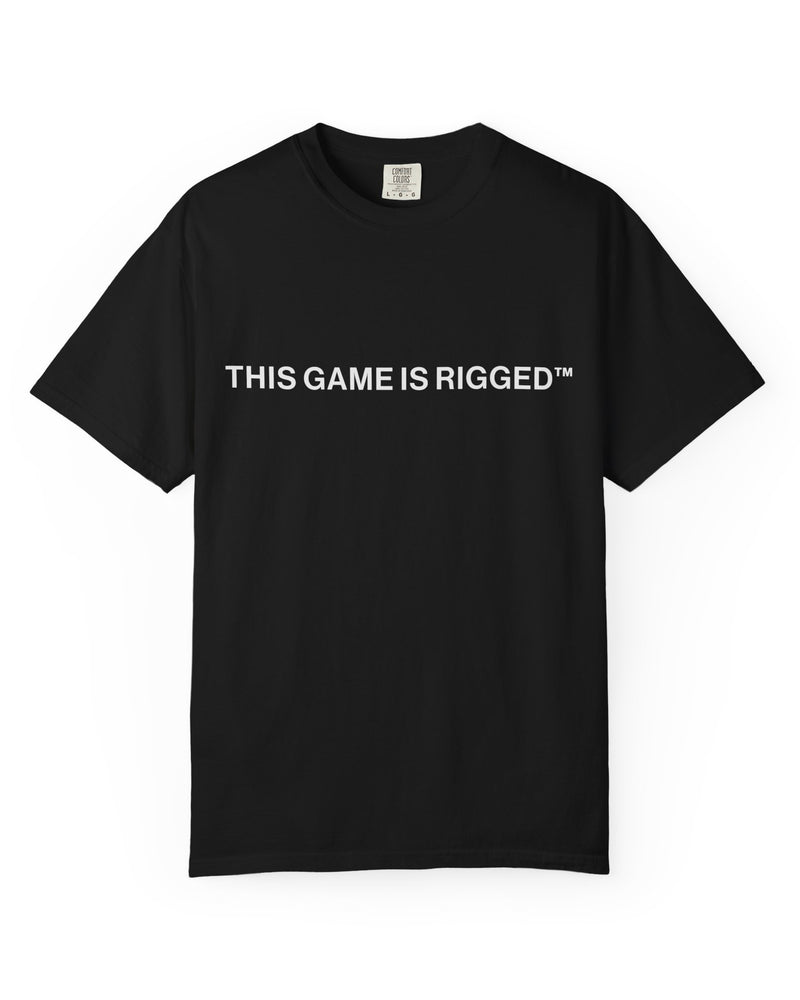THIS GAME IS RIGGED™ TEE